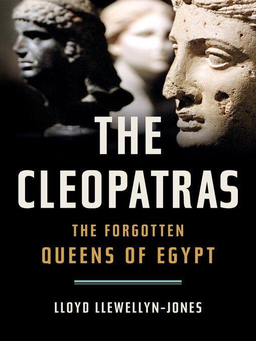 Title details for The Cleopatras by Lloyd Llewellyn-Jones - Available